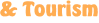 [ and Tourism]